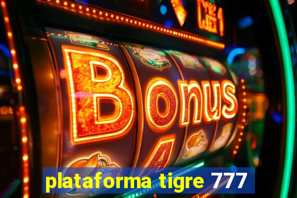 plataforma tigre 777